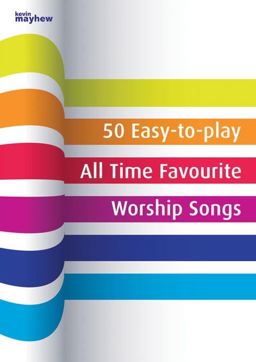 50 Easy-to-play All Time Favourite Worship Songs